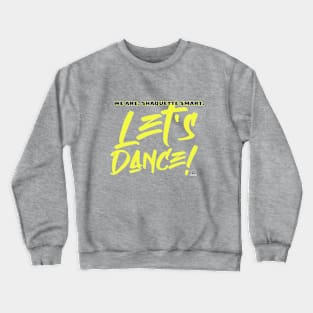 Let's Dance! Crewneck Sweatshirt